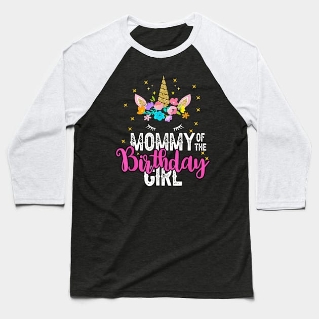 Mommy Of The Birthday Girl Floral Unicorn Birthday Baseball T-Shirt by Ripke Jesus